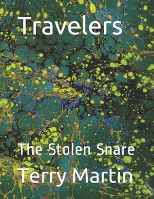 Travelers: The Stolen Snare by Terry Martin