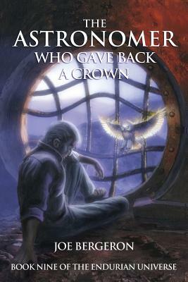 The Astronomer Who Gave Back a Crown by Joe Bergeron