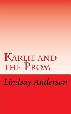 Karlie and the Prom by Lindsay Anderson