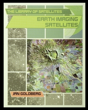 Earth Imaging Satellites by Jan Goldberg