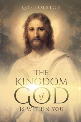 The Kingdom of God Is Within You by Leo Tolstoy