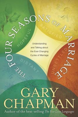The Four Seasons of Marriage by Gary Chapman