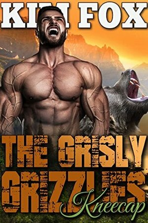 The Grisly Grizzlies: Kneecap by Kim Fox
