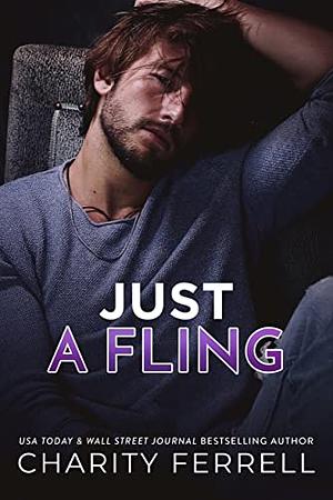 Just A Fling: A Small Town Romance by Charity Ferrell