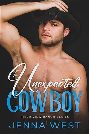 The Unexpected Cowboy by Jenna West