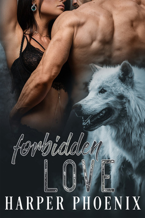 Forbidden Love by Harper Phoenix