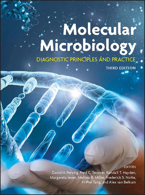 Molecular Microbiology: Diagnostic Principles and Practice by 