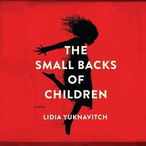 The Small Backs of Children by Lidia Yuknavitch