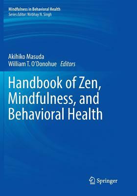 Handbook of Zen, Mindfulness, and Behavioral Health by 