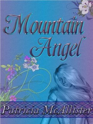 Mountain Angel by Patricia McAllister