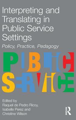 Interpreting and Translating in Public Service Settings by 