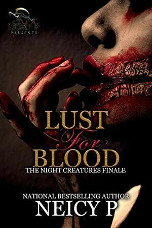 Lust for Blood by Neicy P