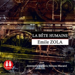 La bête humaine by Émile Zola