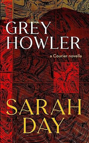 Greyhowler by Sarah Day