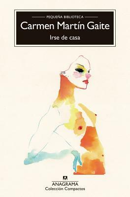 Irse de Casa by Carmen Martín Gaite