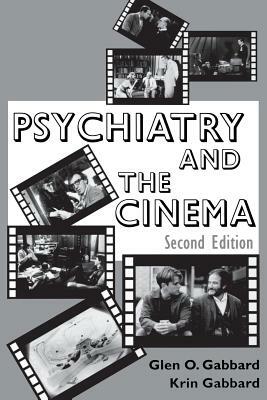 Psychiatry and the Cinema, Second Edition by Krin Gabbard, Glen O. Gabbard