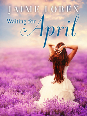 Waiting for April by Jaime Loren