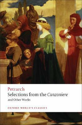 Selections from the Canzoniere and Other Works by Francesco Petrarca, Mark Musa