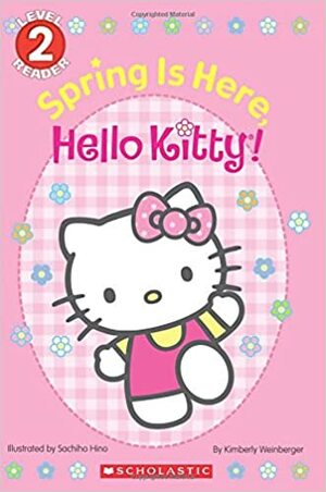 Spring Is Here, Hello Kitty! by Kimberly Weinberger, Sachiho Hino