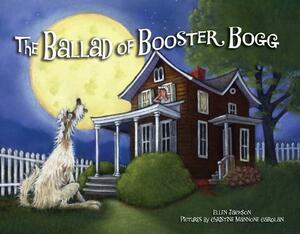 The Ballad of Booster Bogg by Ellen Jackson