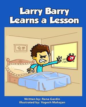 Larry Barry Learns a Lesson by Rena Gardin