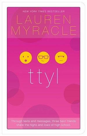 ttyl - 10th Anniversary update and reissue by Lauren Myracle, Lauren Myracle