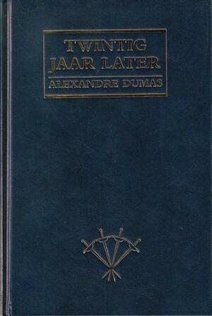 Twintig jaar later by Alexandre Dumas