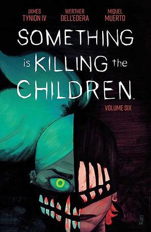 Something is Killing the Children, Vol. 6 by James Tynion IV, James Tynion IV