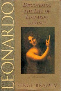 Leonardo: Discovering the Life of Leonardo Da Vinci by Serge Bramly