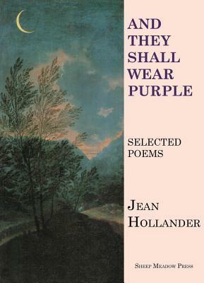 And They Shall Wear Purple: Selected Poems by Jean Hollander