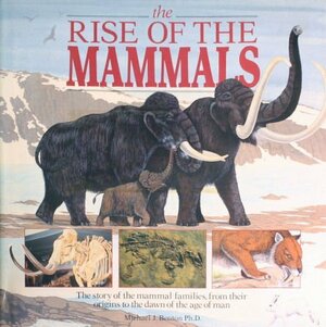 Rise of the Mammals by Michael J. Benton