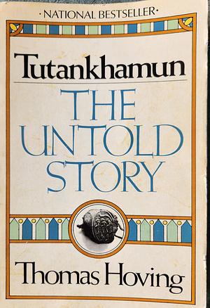 Tutankhamun: The Untold Story by Thomas Hoving