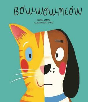 Bow-Wow-Meow by Blanca Lacasa