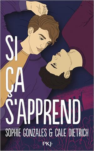 Si ça s'apprend  by Cale Dietrich, Sophie Gonzales