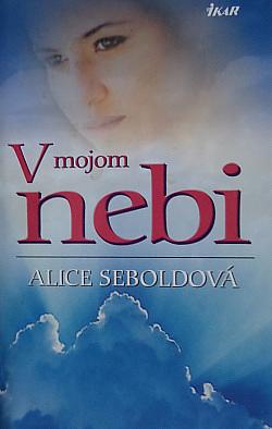 V mojom nebi by Alice Sebold, Alice Sebold