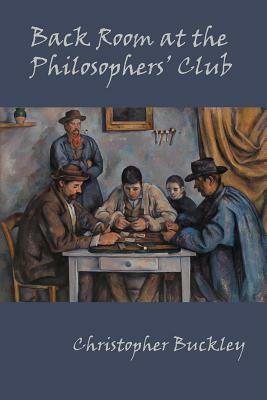 Back Room at the Philosophers' Club by Christopher Buckley