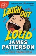 Laugh Out Loud by Chris Grabenstein, James Patterson, Jeff Ebbeler