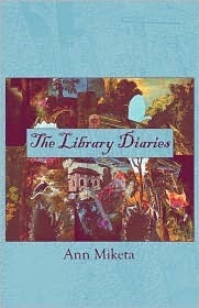 The Library Diaries by Ann Miketa