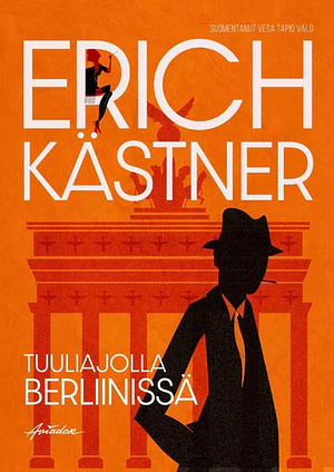 Tuuliajolla Berliinissä by Erich Kästner