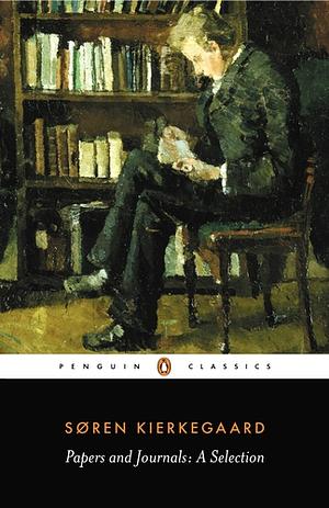 Papers and Journals: A Selection by Søren Kierkegaard