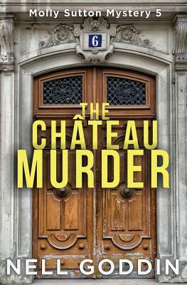 The Château Murder by Nell Goddin