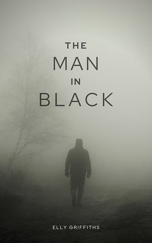 The Man in Black by Elly Griffiths