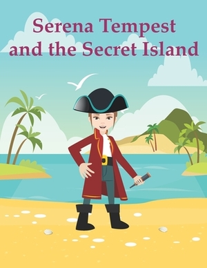 Serena Tempest and the Secret Island by Andrew Jones