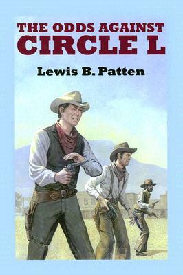 The Odds Against Circle L by Lewis B. Patten