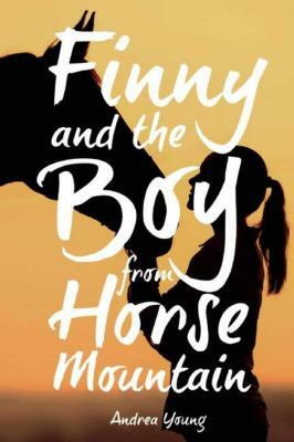 Finny and the Boy from Horse Mountain by Andrea Young