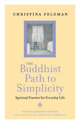 The Buddhist Path to Simplicity by Christina Feldman