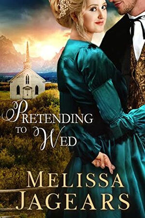 Pretending to Wed by Melissa Jagears