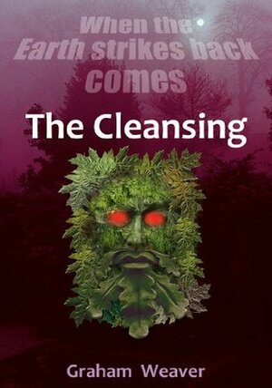 The Cleansing by Graham Weaver