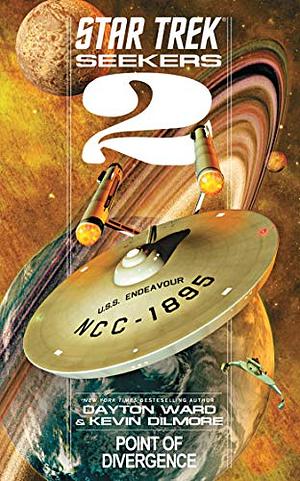 Star Trek: Seekers: Point of Divergence by Dayton Ward, Kevin Dilmore