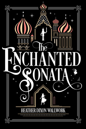 The Enchanted Sonata by Heather Dixon Wallwork